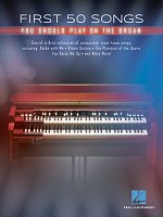 First 50 Songs You Should Play on Organ / prvých 50 obľúbených skladieb pre organ