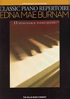 CLASSIC PIANO REPERTOIRE - EDNA MAE BURNAM - 13 intermediate to advanced piano pieces
