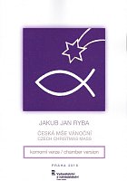 Jan Jakub Ryba - Česká mše vánoční - komorní verze / partitura a party
