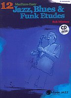 12 Medium-Easy Jazz, Blues & Funk Etudes + CD / Eb nástroje (altový a barytonový saxofon)