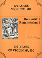 300 Years of Violin Music: ROMANTICISM 1 / housle a klavír
