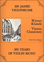 300 Years of Violin Music: VIENNA CLASSICISM / violin + piano