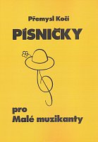 PÍSNIČKY pro malé muzikanty 1 - 11 children's songs for vocal, piano and other optional instruments
