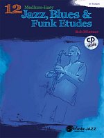 12 Medium-Easy Jazz, Blues & Funk Etudes + CD / trumpeta
