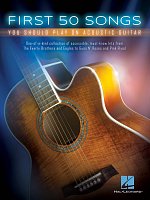 First 50 Songs (You Should Play on Acoustic Guitar) / prvních 50 písniček pro akustickou kytaru