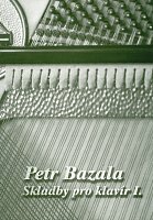 Skladby pro klavír I - Petr Bazala - 11 příjemných originálních skladeb