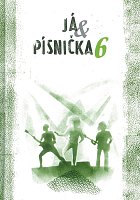 Já & písnička 6 - śpiewnik popularnych piosenek z czeskimi tekstami