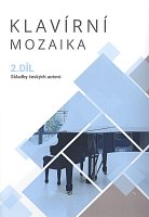 Klavírní mozaika 2 / 12 skladeb českých skladatelů pro mírně pokročilé klavíristy