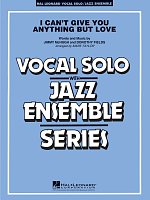 I Can't Give You Anything But Love (Key: B-flat) - Vocal Solo with Jazz Ensemble - score + parts