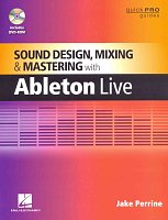 Sound Design, Mixing, and Mastering with Ableton Live + DVD