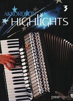 Akkordeon Highlights 3 / 10 známých melodií pro jeden nebo dva akordeony
