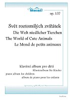 Svět roztomilých zvířátek (op. 137) / klavírní album pro děti (2, 4 nebo 6 rukou)