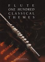 FLUTE: One Hundred Classical Themes / příčná flétna - 100 melodií klasické hudby