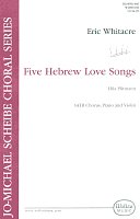 FIVE HEBREW LOVE SONGS / SATB, piano & violin