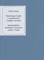 Psychologie hudby v profesionální hudební výchově - Milan Holas