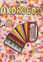 Accordion from A to Z - volume 1 / method for accordion (in Czech)