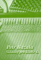 Pieces for piano II - Petr Bazala - 15 original pieces for piano