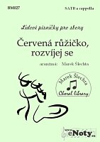 Červená růžičko, rozvíjej se / SATB a cappella