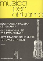 Musica per chitarra: OLD FRENCH MUSIC for two guitars / dvě kytary