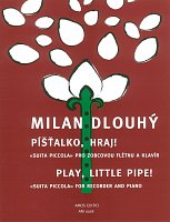 PÍŠŤALKO, HRAJ! - Milan Dlouhý / zobcová flétna a klavír