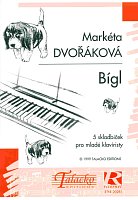 BÍGL - 5 skladbiček pro mladé klavíristy - Markéta Dvořáková