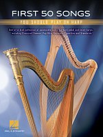 First 50 Songs (You Should Play on Harp) / prvních 50 písniček pro harfu