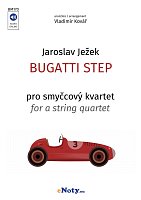 Jezek, Jaroslav: BUGATTI STEP for a string quartet