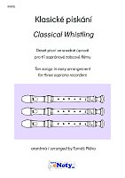 Classical Whistling / 10 classical pieces in easy arrangement for 3 soprano recorders