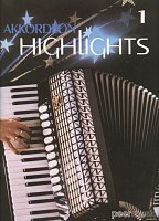 Akkordeon Highlights 1 / 10 známých melodií pro jeden nebo dva akordeony