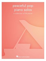 Peaceful Pop Piano Solos / kolekce 30 uklidňujících melodií populární hudby