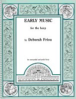 EARLY MUSIC for the HARP by Deborah Friou