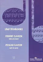 Dřevikovský: PECULIAR CLAVECIN - suita na fortepian