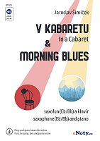 In a Cabaret & Morning Blues + Audio Online / saxophone (Eb/Bb) and piano (+ parts for guitar, bass and drums online)