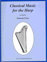 CLASSICAL MUSIC FOR THE HARP arranged by Deborah Friou