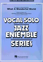 WHAT A WONDERFUL WORLD (Key: Eb) - Vocal Solo with Jazz Ensemble - score & parts