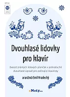 Dvouhlasé lidovky pro klavír (arr. Emil Hradecký) / známé lidové písničky v jednoduché dvouhlasé úpravě pro klavír