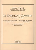 Thévet: Le Débutant Corniste / 120 úvodních cvičení pro začínající hráče na lesní roh