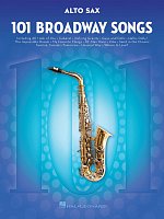 101 Broadway Songs for Alto Sax / 101 muzikálových melodií pro altový saxofon
