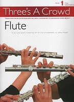 Three's A Crowd 1: Flute / snadné skladby pro 1-3 příčné flétny