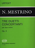 Mestrino: Tre Duetti Concertanti op.3 (urtext) / dvoje husle