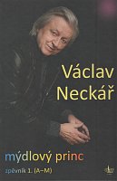 Václav Neckář: Mýdlový princ - zpěvník 1 (A-M)