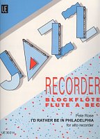 Jazz Recorder: I'd rather be in Philadelphia by Pete Rose / alto recorder