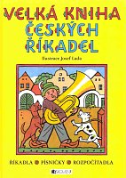 VELKÁ KNIHA ČESKÝCH ŘÍKADEL / LARGE BOOK OF CZECH RHYMES