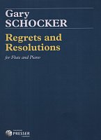 Gary Schocker: Regrets and Resolutions / flute and piano