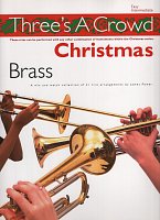 Three´s A Crowd: Christmas Brass / vánoční písničky pro dvě trumpety a trombon (pozoun)