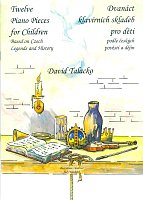 Twelve Piano Pieces for Children Based on Czech Legends and History