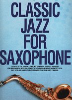 Classic Jazz for Saxophone (Eb/Bb) / 66 skvělých jazzových standardů pro altový nebo tenorový saxofon