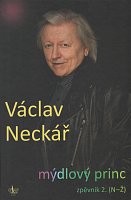 Václav Neckář: Mýdlový princ - zpěvník 2 (N-Ž)