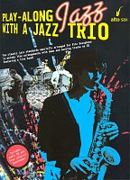 Play-Along JAZZ with a Jazz Trio + CD / altový saxofon (+ party online)