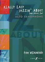 Really Easy Jazzin' About / 12 fun pieces for alto saxophone and piano